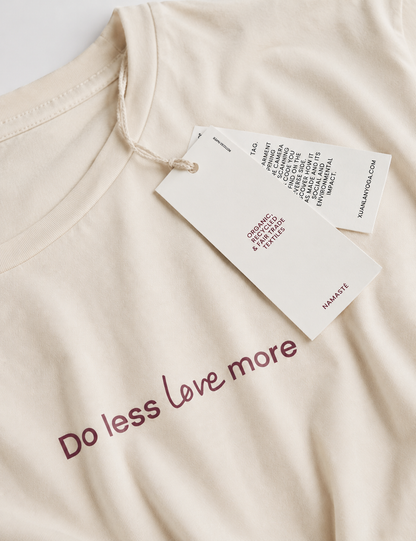 Camiseta Do Less Love More